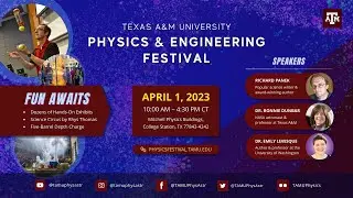 TAMU Physics & Engineering Festival - April 1, 2023 - Recorded by 