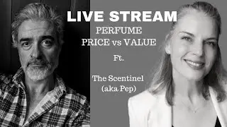 Perfume Price vs. Value: What Influences Your Scent Choices LIVE with The Scentinel