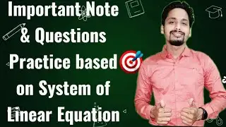 System of Linear Equation-3 ( Important Note and Questions Practice | CSIR NET Questions Solutions )