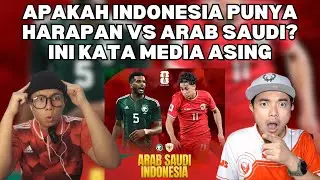 DOES INDONESIA HAVE HOPE VS. SAUDI ARABIA? THIS IS WHAT THE FOREIGN MEDIA SAYS