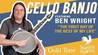 Ben Wright's First Banjo & The Gold Tone CEB-5 Cello Banjo