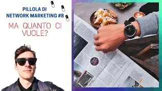 Pillole di Netework Marketing: IN QUANTO TEMPO SI GUADAGNA?