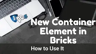 The new Container Element in Bricks Builder