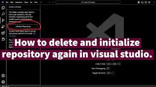 How to delete and initialize repository again in visual studio code