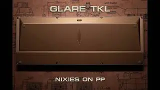 Glare TKL | Brass Bottom | Nixies on PP | Keyboard Sound Test