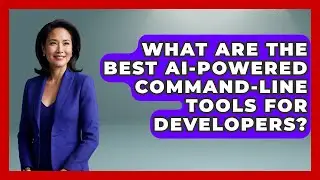 What Are The Best AI-powered Command-line Tools For Developers? - Learning To Code With AI
