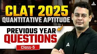 CLAT 2025 Quantitative Aptitude | CLAT Quantitative Aptitude Previous Year Questions |By Vivek Sir
