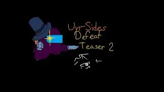 Un-Sides Defeat Teaser 2