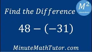Find the Difference: 48-(-31)