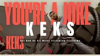 Keks - You're a Joke (Music Video)