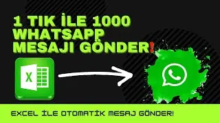 1 TIK İLE 1000 WHATSAPP MESAJI | Excel İle Otomatik Whatsapp Mesajı Gönder | Otomatik Mesaj Gönder !