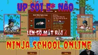 ►Ninja School Online | Sepcan Lên lv50... Up Soi 5* Nào - Hiệu Ứng Sói 5* Của 3 Trường Sẽ NTN