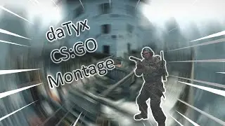[CS:GO] daTyx Montage