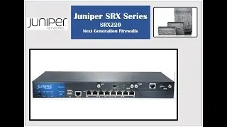 Juniper SRX Series - SRX220 Service Gateway