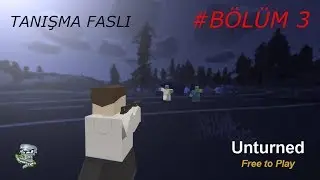 Tanışma Faslı | Unturned