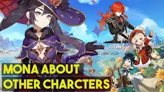 Mona about other Characters - Voice over [Genshin Impact]