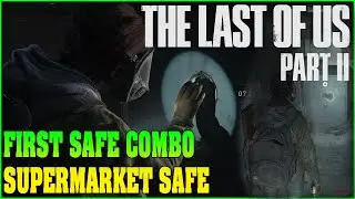 The Last Of Us 2 | Supermarket Safe Combination | The First Safe