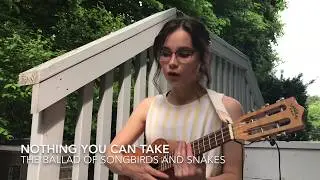 Nothing You Can Take (Reaping Song) | from The Ballad of Songbirds and Snakes