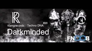 Techno DNA by Klangrecords 20 - Darkminded (FNOOB Techno Radio)