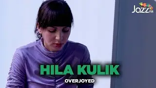 Hila Kulik - Overjoyed - Jazz FM Session 🎥
