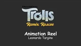Trolls Remix Rescue - Leonardo Targino Animation Reel