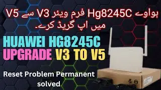 Huawei Hg8245c V3 To V5 Upgrade Like a Pro | HG8245C Red Firmware To Blue Firmware 2023