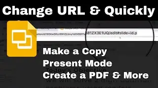 How to Change Google Slides URL to Make a Copy, Present Mode, Create PDF, Preview