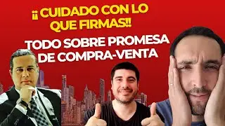 APRENDE como PROTEGER tu INVERSIÓN INMOBILIARIA con una buena PROMESA de COMPRA VENTA