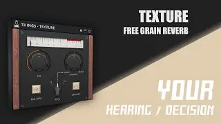 YOUR hearing / decision - TEXTURE GRAIN DELAY [FREE]