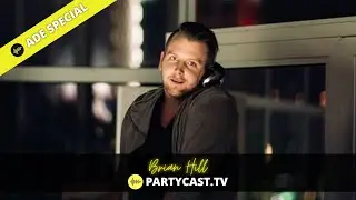 Brian Hill | ADE Closing Special | Partycast.tv