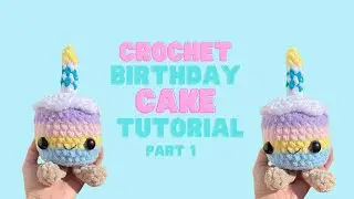 Crochet Rainbow Birthday Cake Tutorial (Part 1)
