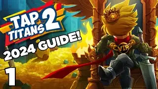 TAP TITANS 2 | FULL GAME GUIDE 2024 | PART 1 | STAGES 1 - 60