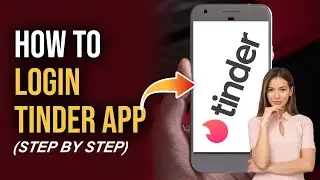 Tinder Login 2022 | How To Login Tinder Dating App | Tinder Account Sign In