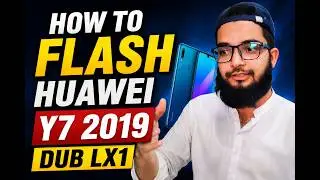 How to flash Huawei Y7 2019 DUB LX1 | Flashing Guide with SP Flash Tool