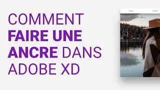 Comment faire une ancre dans une page sur Adobe XD ?