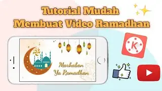 CARA MEMBUAT VIDEO UCAPAN MENYAMBUT BULAN SUCI RAMADHAN / Kinemaster Tutorial