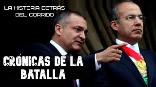 Crónicas de la batalla - La Historia Detrás del Corrido
