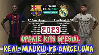 PES 2021 REAL MADRID Special KITS & FC BARCELONA  2023