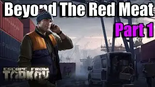 TASK GUIDE - Beyond The Red Meat Part 1 - Escape from Tarkov