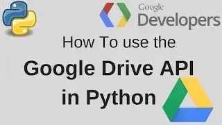 Google Drive API Python Getting Started Upload, Download, Create Files Folder 2018