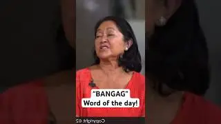 Word of the Day “BANGAG”
