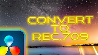 HOW TO CONVERT ANY FOOTAGE TO REC 709 in DAVINCI RESOLVE 17