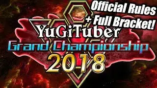 Yu-Gi-Oh! Yugituber Grand Championship 2018! Official Rules + Full Bracket!