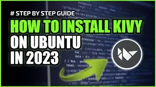 How to install Kivy on Ubuntu in 2023 | Step by step guide [for beginners] 