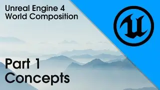UE4 World Composition Part 1 Concepts