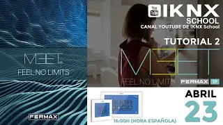 TIPS KNX Nº297. MEET de Fermax Tutorial 2 de 3
