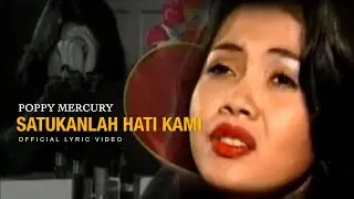 Poppy Mercury - Satukanlah Hati Kami (Official Lyric Video)