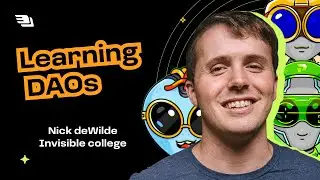 Learning DAOs with Nick deWilde (Invisible College)