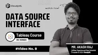 V-8 : Data Source Interface | Complete Tableau(Hindi)