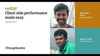 Client side performance made easy | Ashay Thorat & Srinivasan Sekar | vodQA India 2022